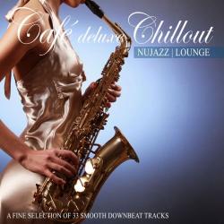 VA - Cafe Deluxe Chill Out Nu Jazz Lounge (A Fine Selection Of 33 Smooth Downbeat Tracks)