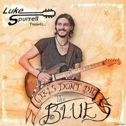 Luke Spurrell - Girls Don't Dig The Blues