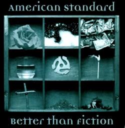 American Standard - Better Than Fiction