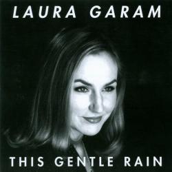 Laura Garam - This Gentle Rain