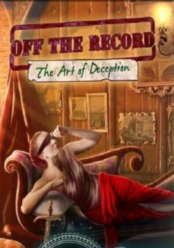 Off the Record 3: The Art of Deception
