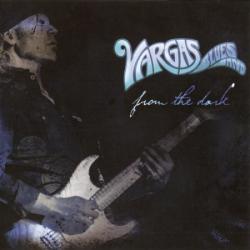 Vargas Blues Band - From The Dark