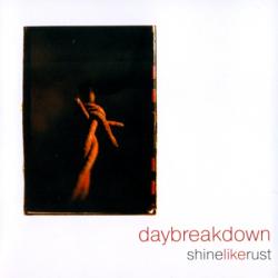 Daybreakdown - Shine Like Rust