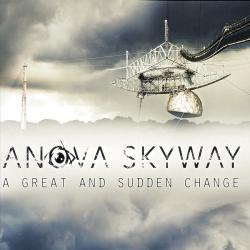 Anova Skyway - A Great and Sudden Change