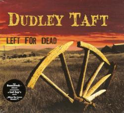 Dudley Taft - Left For Dead