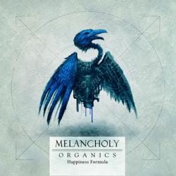 Melancholy - Organics - Happiness Formula