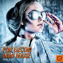 VA - Play Electro In My House Vol. 1