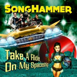 Songhammer - Take A Ride On My Spaceship