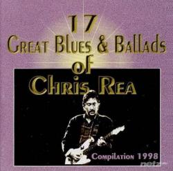 Chris Rea - 17 Great Blues Ballads of