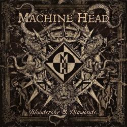 Machine Head - Bloodstone Diamonds