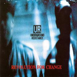 Underground Resistance - Revolution For Change
