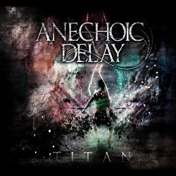 Anechoic Delay - Titan