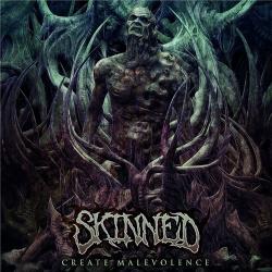 Skinned - Create Malevolence