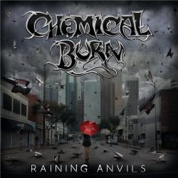 Chemical Burn - Raining Anvils