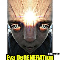 Undoxone - Eva DeGENERATion