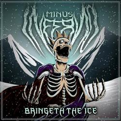 Minus Inferno - Bringeth The Ice