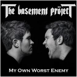 The Basement Project - My Own Worst Enemy
