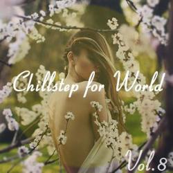 VA - Chillstep for World Vol.8