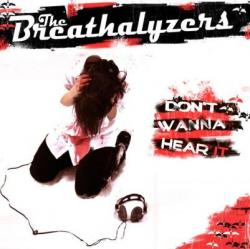 The Breathalyzers - Don't Wanna Hear It