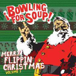 Bowling For Soup - Merry Flippin Christmas Volume1