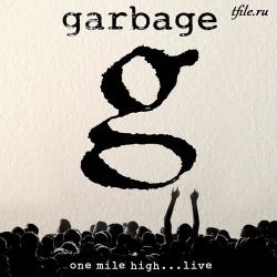 Garbage - One Mile High...Live