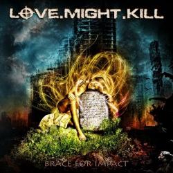 Love.Might.Kill - Brace For Impact
