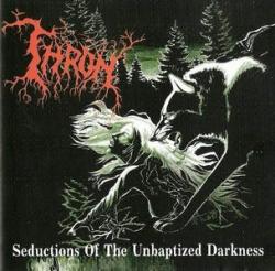 T.H.R.O.N. - Seductions Of The Unbaptized Darkness