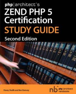 Zend PHP 5 Certification Guide, Second Edition