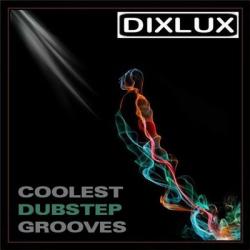 VA-Dixlux Coolest Dubstep Grooves