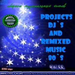 VA - Projects DJ`s and Remixed Music 80`s