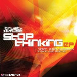 VA - Stop Thinking EP
