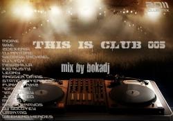 Bokadj - This Is Club #005 (Club Mix 2011)