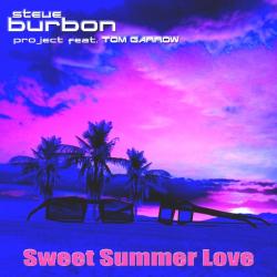 Steve Burbon Project Feat Tom GarroW - Sweet Summer Love