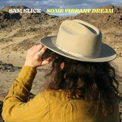 Sam Slick - Some Vibrant Dream