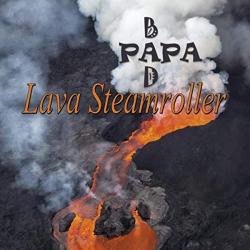 Bad Papa - Lava Steamroller