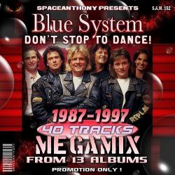 Blue System - Don't Stop To Dance - Megamix by SpaceAnthony