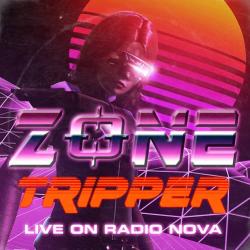 Zone Tripper - Live On Radio Nova