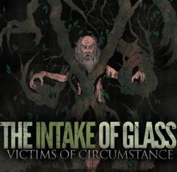 The Intake Of Glass - Victims Of Circumstance [EP]