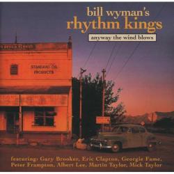 Bill Wyman's Rhythm Kings - Anyway The Wind Blows