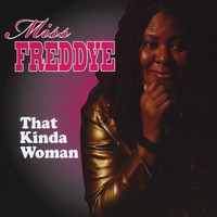 Miss Freddye - That Kinda Woman