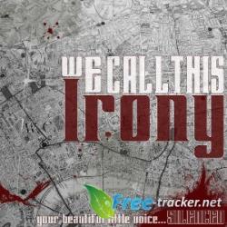 We Call This Irony - Your Beautiful Voice Silenced [EP]
