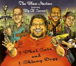 The Blues Masters feat. Big Al Carson - 3 Phat Catz And 1 Skinny Dogg