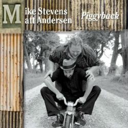 Mike Stevens Matt Andersen - Piggyback