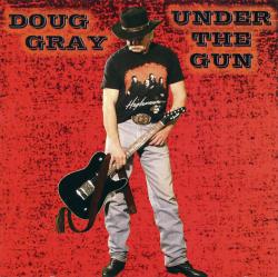 Doug Gray - Under the Gun
