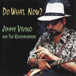 Jimmy Vivino - Do What Now