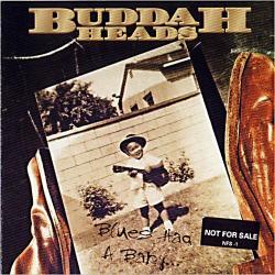 Buddah Heads - Blues Had A Baby