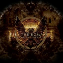 Kill The Romance - For Rome And The Throne