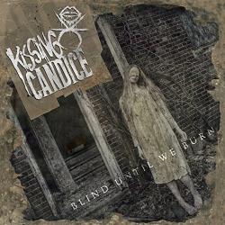 Kissing Candice - Blind Until We Burn