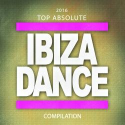 VA - 2016 Top Absolute Ibiza Dance Compilation