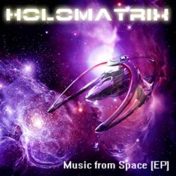 Holomatrix - Music from Space [EP]
